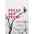 Bread Sex Trees: Poetry - Paperback