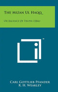 The Mizan UL Haqq: Or Balance of Truth (1866) - Hardcover