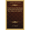 Greek Lexicon of the Roman and Byzantine Periods from B.C. 146 to A.D. 1100 V2 - Hardcover