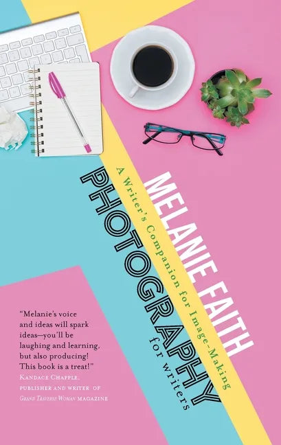 Photography for Writers: A Writer's Companion for Image-Making - Paperback