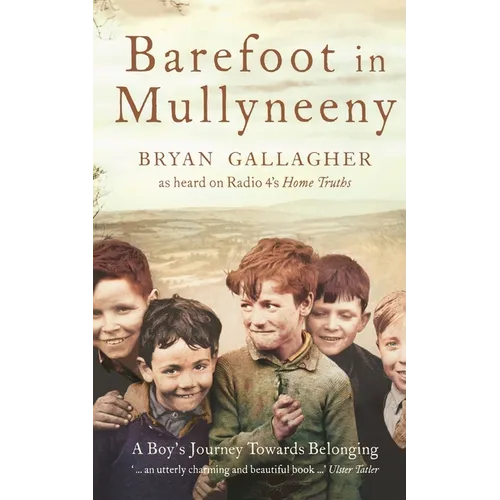 Barefoot in Mullyneeny: A Boy's Journey Towards Belonging - Paperback