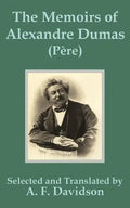 The Memoirs of Alexandre Dumas (Père) - Paperback