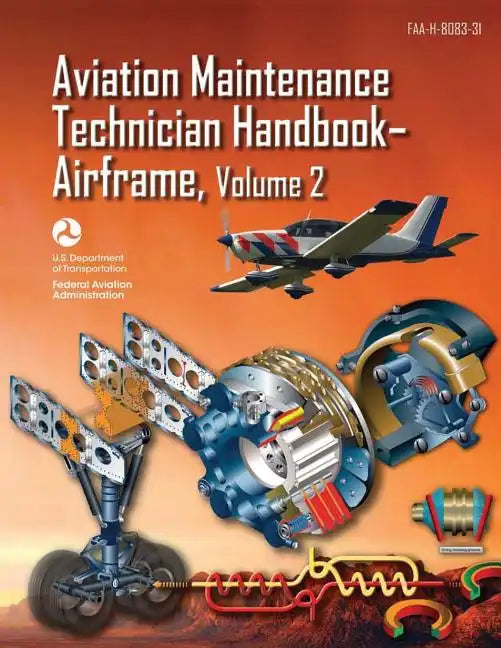 Aviation Maintenance Technician Handbook-Airframe - Volume 2 (FAA-H-8083-31) - Paperback