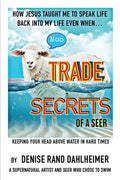 Trade Secrets of a Seer: How Jesus Taught Me to Speak Life Back Into My Life Even When... - Paperback