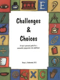 Challenges & Choices: A Teen's Personal Guide for a Successful Progression Into Adulthood - Paperback