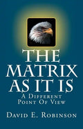 The Matrix As It Is: A Different Point Of View - Paperback