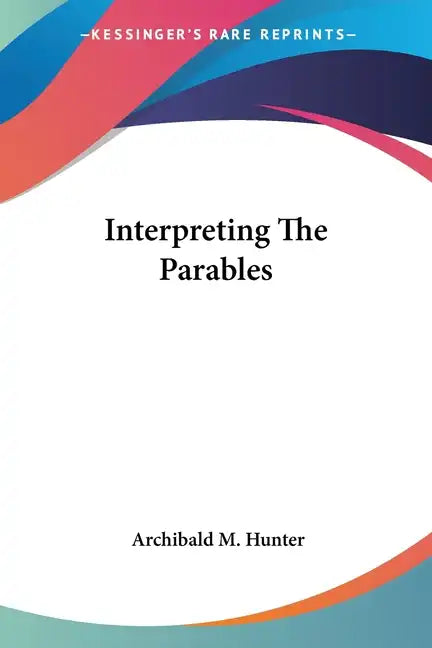Interpreting The Parables - Paperback