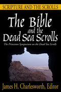 The Bible and the Dead Sea Scrolls: Volume 1, Scripture and the Scrolls - Paperback