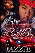 She Got A Thing For A Bad Boy: An Reckless Love - Paperback