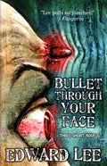 Bullet Through Your Face - Paperback