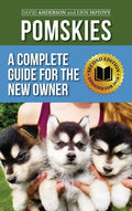 Pomskies: Training, Feeding, and Loving your New Pomsky Dog (Second Edition) - Hardcover