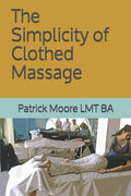 The Simplicity of Clothed Massage - Paperback