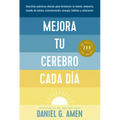 Mejora Tu Cerebro Cada Día (Change Your Brain Everyday Spanish Edition) - Paperback