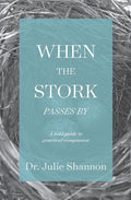 When the Stork Passes By: A field guide to practical compassion - Paperback
