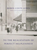 To the Realization of Perfect Helplessness - Hardcover