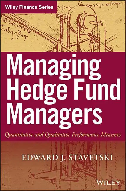 Managing Hedge Fund Managers: Quantitative and Qualitative Performance Measures - Hardcover