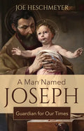 A Man Named Joseph: Guardian for Our Times - Paperback