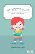 My Body's Mine: A Book on Body Boundaries and Sexual Abuse Prevention - Paperback
