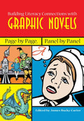 Building Literacy Connections with Graphic Novels: Page by Page, Panel by Panel - Paperback
