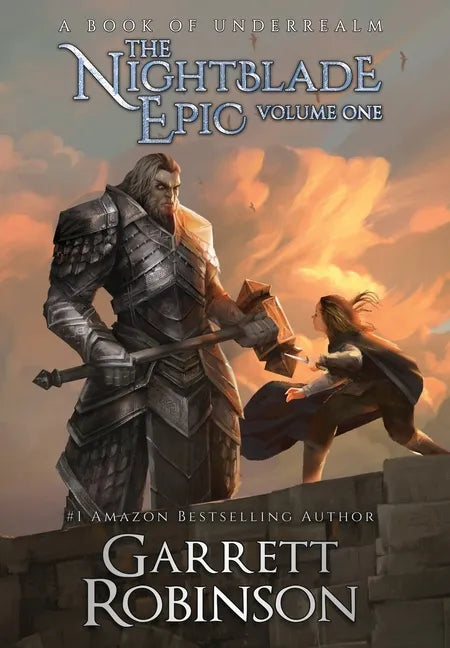 The Nightblade Epic Volume One: A Book of Underrealm - Hardcover