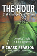 THE HOUR That Changes Everything: America's Role in Bible Prophecy - Paperback
