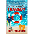 Transatlantic Tragedy: A Cruise Ship Mystery - Paperback
