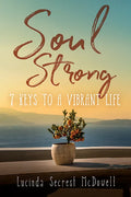 Soul Strong: 7 Keys to a Vibrant Life - Paperback