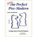 The Perfect Pirc-Modern: Strategic Ideas & Powerful Weapons - Paperback