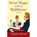 Never Wager with a Wallflower - Library Binding