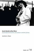 Avant-Garde to New Wave: Czechoslovak Cinema, Surrealism and the Sixties - Paperback