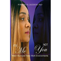 It's Me, Not You: How I Survived Toxic Work Environments - Paperback