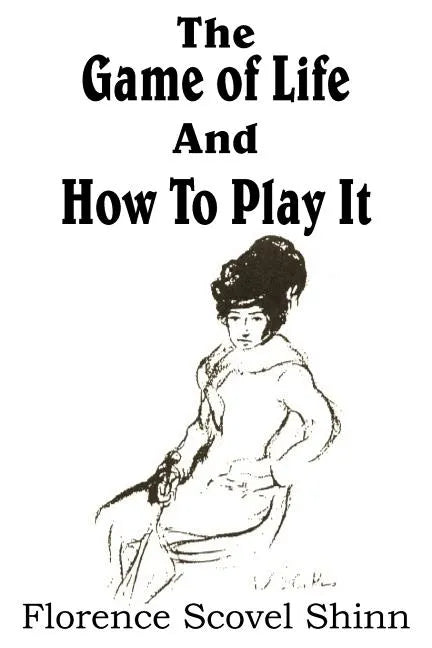 The Game of Life And How To Play It - Paperback