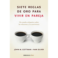 Siete Reglas de Oro Para Vivir En Pareja / The Seven Principles for Making Marriage Work - Paperback