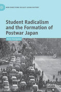 Student Radicalism and the Formation of Postwar Japan - Hardcover