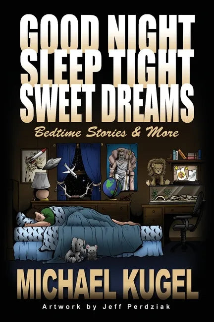 Good Night, Sleep Tight, Sweet Dreams: Bedtime Stories and More - Paperback
