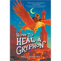 How to Heal a Gryphon - Paperback