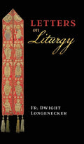 Letters on Liturgy - Hardcover