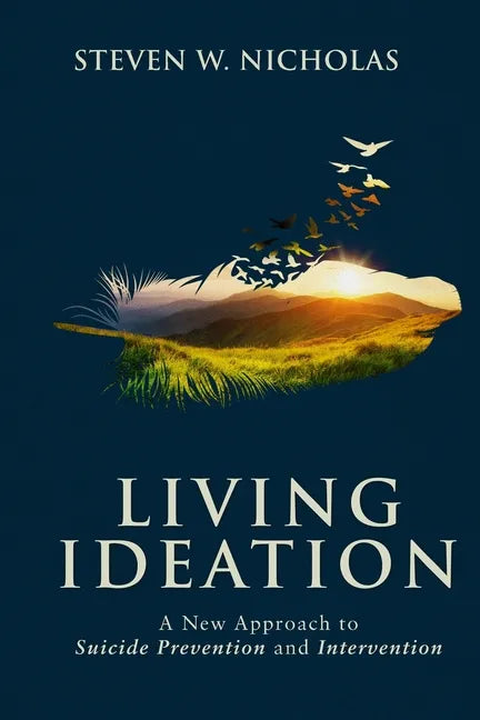 Living Ideation: A New Approach to Suicide Prevention and Intervention - Paperback