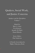 Quakers, Social Work, and Justice Concerns: Quakers and the Disciplines: Volume 7 - Paperback
