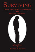 Surviving: Drunk Drivers-Gutter Politics and Police - Paperback
