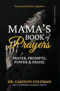 Mama's Book of Prayers: Prayer, Prompts, Power and Praise - Paperback