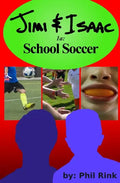 Jimi & Isaac 1a: School Soccer - Paperback