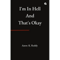I'm in Hell and That's Okay - Paperback