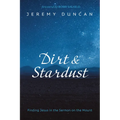 Dirt and Stardust: Finding Jesus in the Sermon on the Mount - Paperback