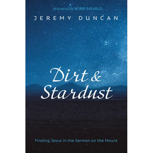 Dirt and Stardust: Finding Jesus in the Sermon on the Mount - Paperback
