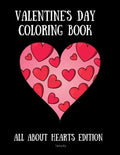 Valentine's Day Coloring Book: All About Hearts Edition - Paperback