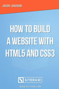 How to Build a Website with HTML5 and CSS3 - Paperback