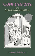 Confessions of a Catholic Homeschool Mom - Paperback