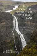 The Concise Guide To The Waterfalls Of Iceland - Paperback