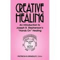 Creative Healing: N Introduction to Joseph B. Stephenson's "Hands On" Healing - Paperback
